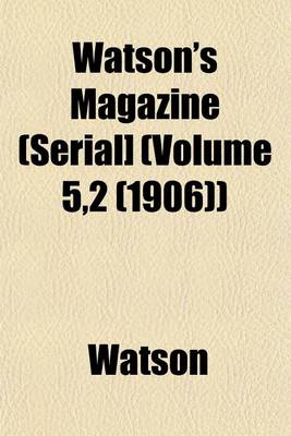 Book cover for Watson's Magazine (Serial] (Volume 5,2 (1906))