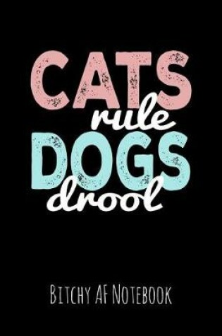 Cover of Cats Rule Dogs Drool