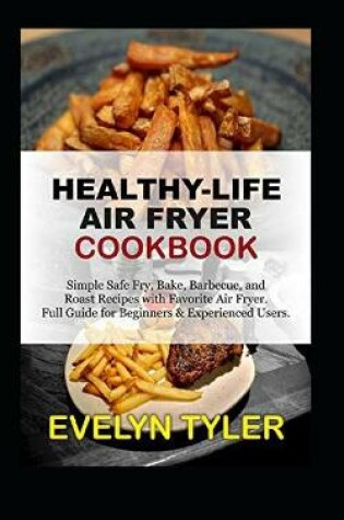 Cover of Healthy-Life Air Fryer Cookbook