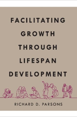 Cover of Facilitating Growth Through Lifespan Development
