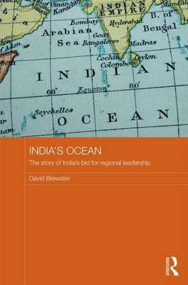 Book cover for India's Ocean: The Story of India's Bid for Regional Leadership: The Story of India's Bid for Regional Leadership