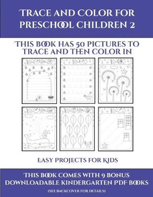 Book cover for Easy Projects for Kids (Trace and Color for preschool children 2)