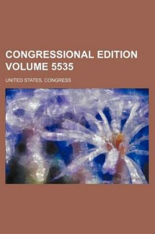 Cover of Congressional Edition Volume 5535