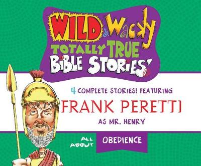 Book cover for Wild & Wacky Totally True Bible Stories: All about Obedience
