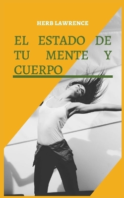 Cover of El Estado de Tu Mente Y Cuerpo