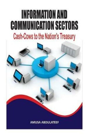 Cover of Communications and information sector, cash-cows to the nation's treasury