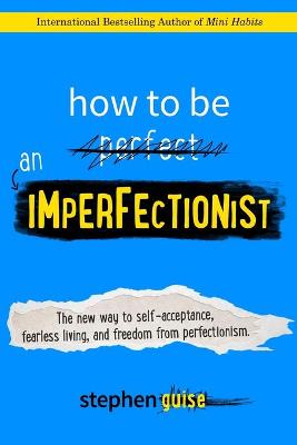 Book cover for How to Be an Imperfectionist