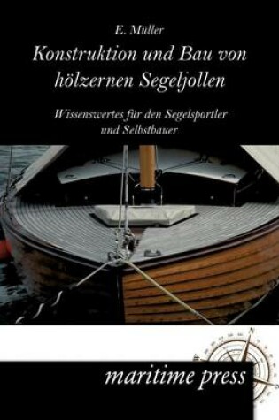 Cover of Konstruktion und Bau von hölzernen Segeljollen