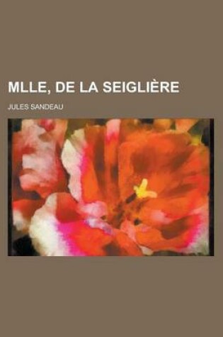 Cover of Mlle, de La Seigliere