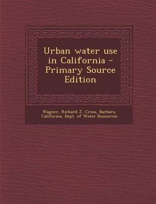 Book cover for Urban Water Use in California - Primary Source Edition