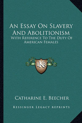 Book cover for An Essay on Slavery and Abolitionism an Essay on Slavery and Abolitionism