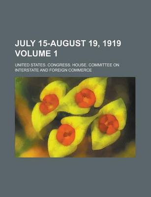 Book cover for July 15-August 19, 1919 Volume 1