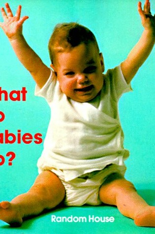 Cover of What Do Babies Do?