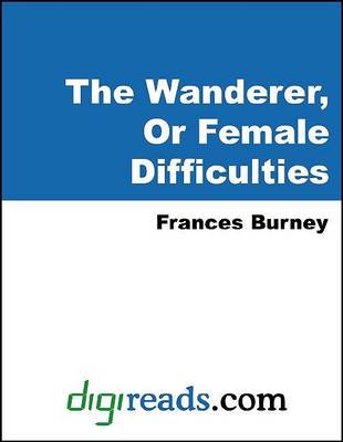 Book cover for The Wanderer, or Female Difficulties