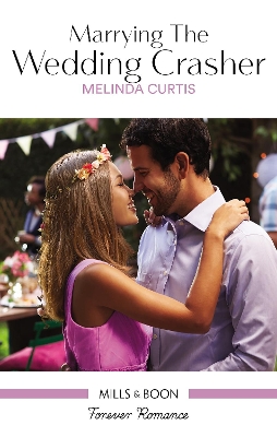 Marrying The Wedding Crasher by Melinda Curtis