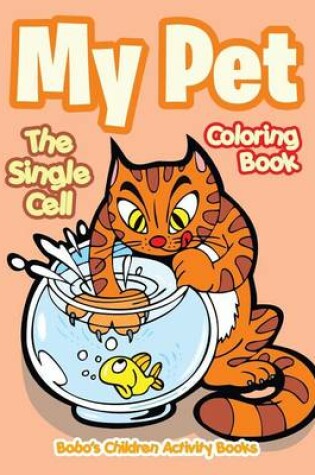 Cover of My Pet the Single Cell Coloring Book