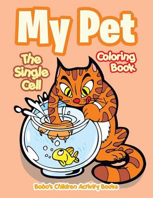 Book cover for My Pet the Single Cell Coloring Book