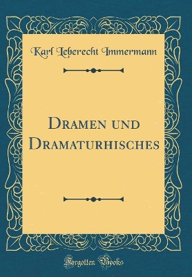 Book cover for Dramen und Dramaturhisches (Classic Reprint)