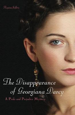 Book cover for The Disappearance Of Georgiana Darcy