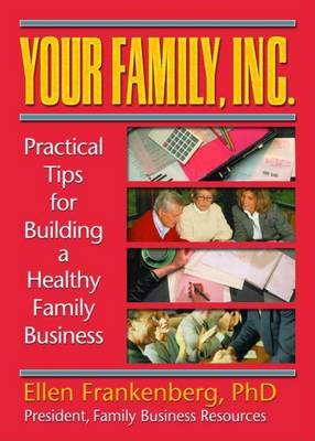 Book cover for Your Family, Inc.: Practical Tips for Building a Healthy Family Business