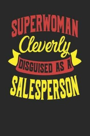 Cover of Superwoman Cleverly Disguised As A Salesperson