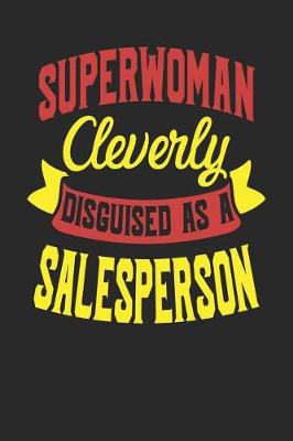 Book cover for Superwoman Cleverly Disguised As A Salesperson