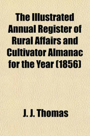 Cover of The Illustrated Annual Register of Rural Affairs and Cultivator Almanac for the Year (1856)