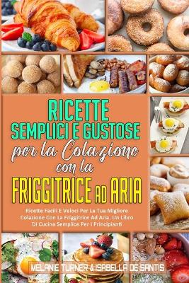 Book cover for Ricette Semplici e Gustose per la Colazione con la Friggitrice ad Aria