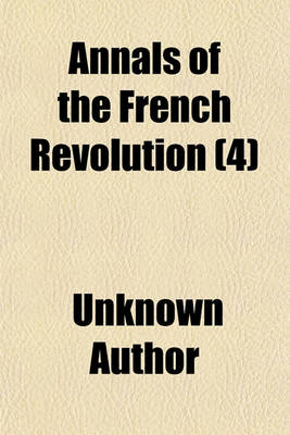 Book cover for Annals of the French Revolution Volume 4