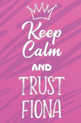 Cover of Keep Calm And Trust Fiona