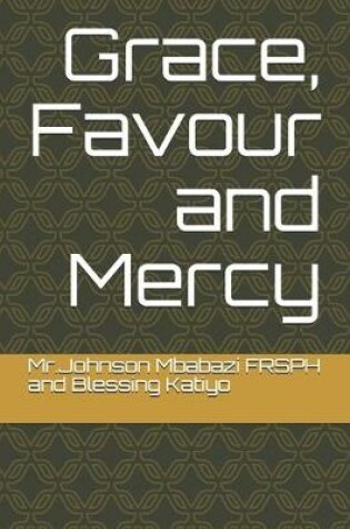 Cover of Grace, Favour and Mercy