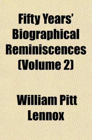 Cover of Fifty Years' Biographical Reminiscences (Volume 2)