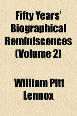 Book cover for Fifty Years' Biographical Reminiscences (Volume 2)