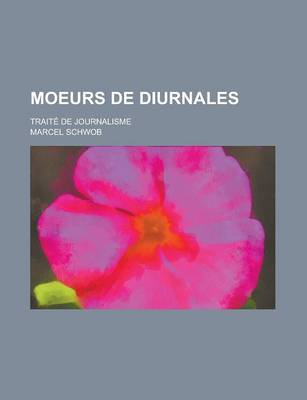 Book cover for Moeurs de Diurnales; Traite de Journalisme