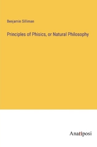 Cover of Principles of Phisics, or Natural Philosophy