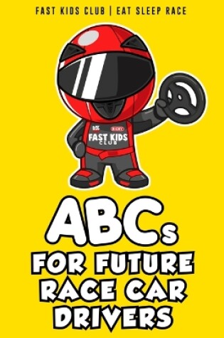 Cover of ABCs for Future Race Car Drivers