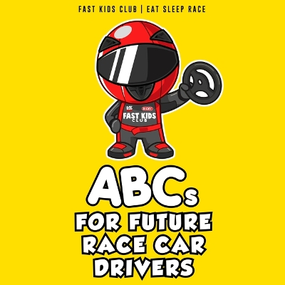 Book cover for ABCs for Future Race Car Drivers