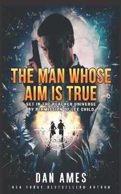 Book cover for The Man Whose Aim Is True