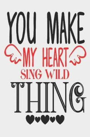 Cover of You make my heart sing wild thing