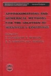 Book cover for Approximations and Numerical Methods for the Solution of Maxwell Equations