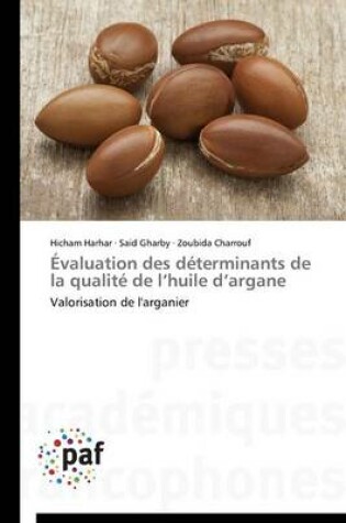 Cover of Evaluation Des Determinants de la Qualite de L Huile D Argane