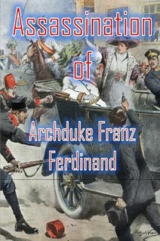 Cover of Assassination of Archduke Franz Ferdinand