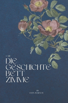 Book cover for Die Geschichte Bett Zimmer