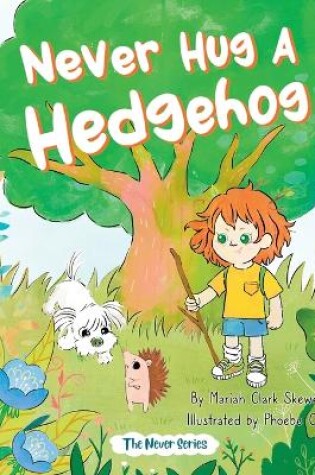 Cover of Never Hug a Hedgehog