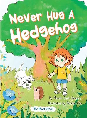 Book cover for Never Hug a Hedgehog