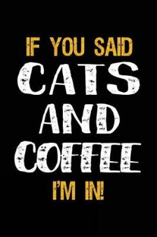 Cover of If You Said Cats and Coffee I'm in