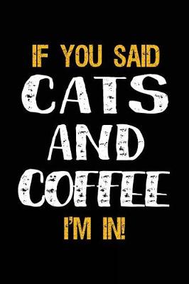 Book cover for If You Said Cats and Coffee I'm in
