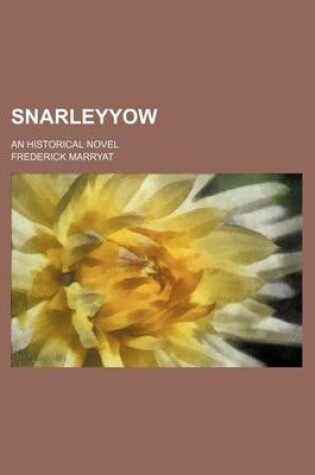 Cover of Snarleyyow (Volume 1); An Historical Novel