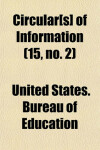 Book cover for Circular of Information of the Bureau of Education, for