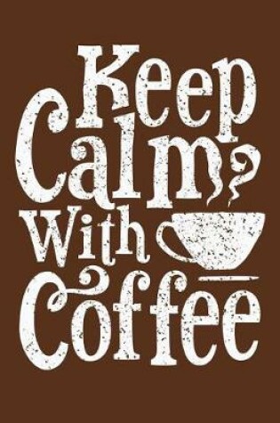 Cover of Keep Calm with Coffee